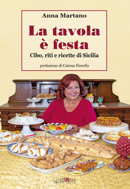 “La tavola é festa. Cibo, il nuovo libro di Anna Martano, con la prefazione di Catena Fiorello