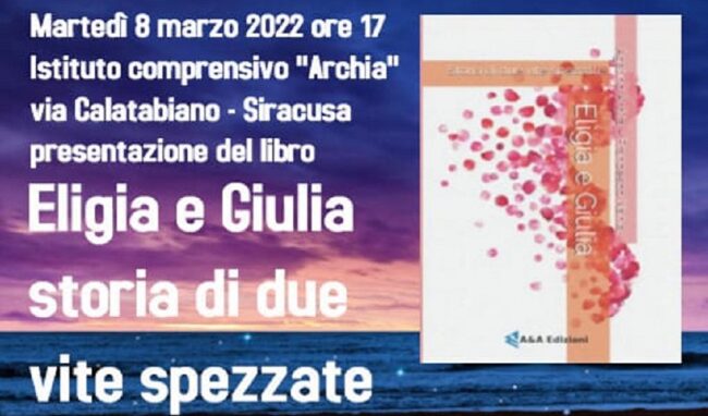 “Eligia e Giulia: storia di due vite spezzate”: la presentazione del libro l'8 marzo