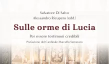 "Sulle orme di Lucia Per essere testimoni credibili" di Salvatore Di Salvo e Alessandro Ricupero