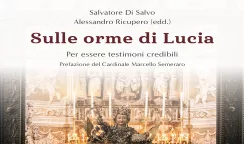Arriva in libreria "Sulle orme di Lucia" : racconta la figura della santa e il suo terzo “ritorno” in Sicilia lucia