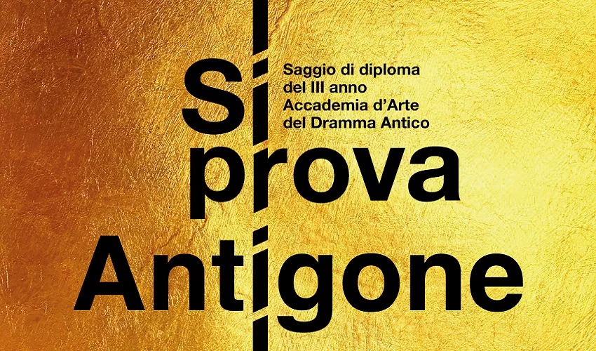 “Si prova Antigone”: in scena gli allievi del terzo anno dell’Accademia d’Arte del Dramma Antico